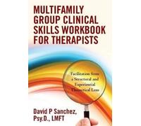 Psy D Lmft Sanc Multifamily Group Clinical Skills Workbook for Thera (Tascabile)