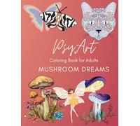 PsyArt: Mushroom Dreams: Coloring Book for Adults