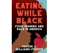 Psyche A. Williams-Forson Eating While Black (Copertina rigida)