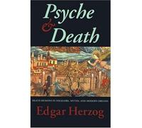 [(Psyche and Death: Death-demons in Folklore, Myths and Modern Dreams)] [Author: Edgar Herzog] published on (August, 2001)