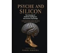 PSYCHE AND SILICON: WHEN MACHINE MIMICS THE MIND, WHAT HAPPENS TO OURS?