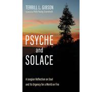 Psyche and Solace: A Jungian Reflection on Soul and Its Urgency for a World on Fire