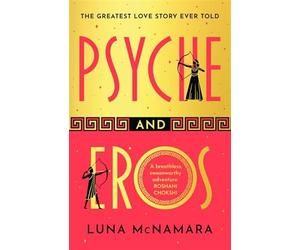 Psyche & eros - Mcnamara Luna