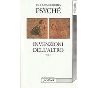 Psyché. Invenzioni dell'altro (Vol. 1)
