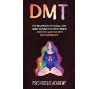 Psychedelic Academy Dmt (Copertina rigida)
