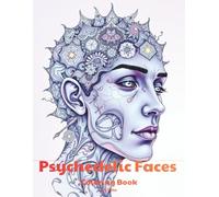 Psychedelic Faces Coloring Book: Melting Human Faces & Trippy Surreal Art Coloring Book for Adults - Relaxing, Mind-Bending Designs for Stress Relief and Creative Escape
