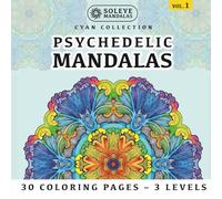 Psychedelic Mandalas: A Journey into Active Meditation: 3 Levels of Complexity for Deep Flow - Suitable for Lefties and Righties - Bold Graphic Style