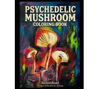 Psychedelic Mushroom Coloring Book: 30 Pages of Mindful Art Therapy for Adults