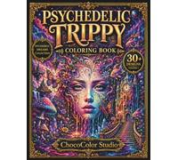 Psychedelic Trippy Coloring Book: 30+ Surreal Dreamscapes, Trippy Faces, Optical Illusions, Abstract Patterns & Premium Grayscale Designs for Adults