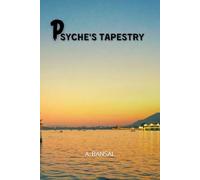 PSYCHE'S TAPESTRY: Imaginary Stories of Growth and Healing through Psychotherapy