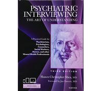 Psychiatric Interviewing: The Art of Understanding