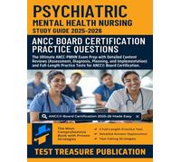 Psychiatric Mental Health Nursing Study Guide 2025-2026: PMHN RN ANCC© Board Certification Practice Questions and Their Detailed Explanations