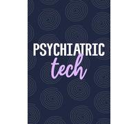 Psychiatric Tech: Blank Lined Journal For Psychiatric Tech| Future Psychiatric Mental Health Technician Practitioner Notebooks Gift| Psych Tech ... Coworkers Diary| 6x9 Inch Tech Journal