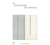 PSYCHIATRIE DE L'ENFANT 2024, VOL. 67, N.2: Le renouvellement des théories et pratiques