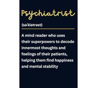 Psychiatrist Definition: Funny & Thoughtful Notebook for Mental Health Professionals | 120 Lined Pages | Perfect for Psychiatry Students, Therapists, and Appreciation Gifts