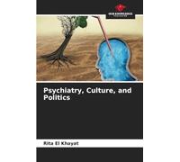 Psychiatry, Culture, and Politics