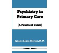 Psychiatry in Primary Care: (A Practical Guide)