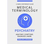 Psychiatry Medical Terminology Guide (English & Spanish)