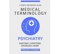 Psychiatry Medical Terminology Guide (English & Spanish)
