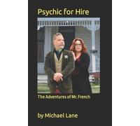 Psychic For Hire: The Adventures Of Mr. French