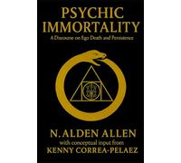 Psychic Immortality: A Discourse on Ego Death and Persistence