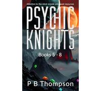 Psychic Knights Books 5 - 8: Psychic Knights - An epic Sci/Fi Fantasy story.