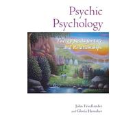 Psychic Psychology: Energy Skills for Life and Relationships: 3