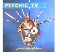 PSYCHIC TV - FORCE THE HAND OF CHANCE - D1982 - VINYL