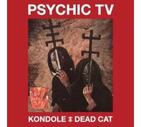Psychic Tv - Kondole,Dead Cat (Cd+Dvd)