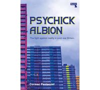Psychick Albion: The fight against reality in post-war Britain