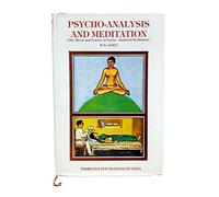 Psycho-analysis and meditation. the theory and practice of psycho-analytical meditation