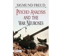 Psycho-Analysis and the War Neuroses