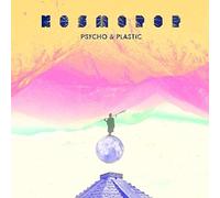Psycho And Plastic - Kosmopop