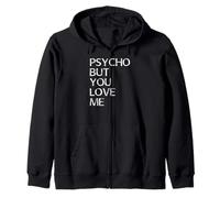 Psycho But You Love Me divertente divertente divertente trendy Felpa con Cappuccio