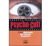 Psycho-cult. Psicodizionario del cinema di genere