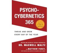 Psycho-cybernetics 365: Thrive and Grow Every Day of the Year