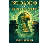 Psycho & Deeno and Mr. Big Goes To The Birds