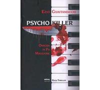 Psycho killer. Omicidi in Fa maggiore