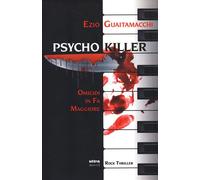 Psycho killer. Omicidi in fa maggiore - [Ultra Edizioni]