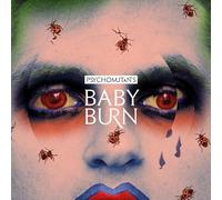 PSYCHO MUTANTS - BABY BURN