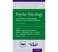 PSYCHO ONCOLOGY 2ND EDITION: A Quick Reference on the Psychosocial Dimensions of Cancer Symptom Management (APOS Clinical Reference Handbooks)