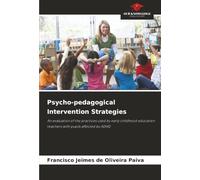 Psycho-pedagogical Intervention Strategies: An evaluation of the practices used by early childhood education teachers with pupils affected by ADHD
