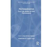 Psychoanalysarium: Four Case Studies of Child Psychoanalysis