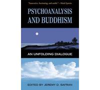 [(Psychoanalysis and Buddhism: An Unfolding Dialogue)] [Author: Jeremy D. Safran] published on (August, 2005)