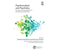 Psychoanalysis and Psychiatry: Partners and Competitors in the Mental Health Field