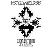 Psychoanalysis Reflection Journal: A 12-Week Guided Journey into the Depths of the Self