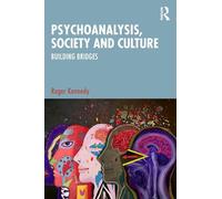 Psychoanalysis, Society and Culture: Building Bridges