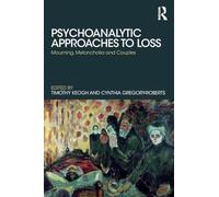 Psychoanalytic Approaches to Loss: Mourning, Melancholia and Couples