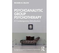 Psychoanalytic Group Psychotherapy: A Contemporary Introduction