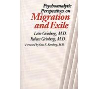 Psychoanalytic Perspectives on Migration and Exile